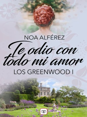 cover image of Te odio con todo mi amor (Los Greeenwood 1)